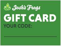 Josh's Frogs Gift Card - CUSTOM AMOUNT